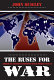 The ruses for war : American interventionism since World War II /