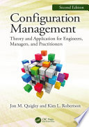 Configuration Management : Theory and Application for Engineers, Managers, and Practitioners.