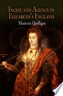 Incest and agency in Elizabeth's England /