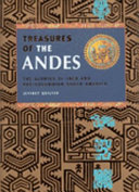 Treasures of the Andes : the glories of Inca and pre-Columbian South America /