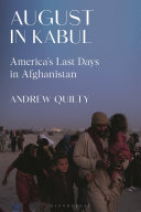 August in Kabul : America's last days in Afghanistan /