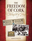 The freedom of Cork : a chronicle of honour /