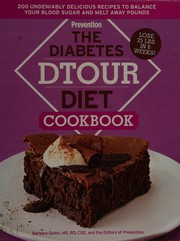 The diabetes DTOUR diet cookbook : 200 undeniably delicious recipes to balance your blood sugar and melt away pounds /