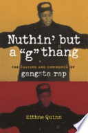 Nuthin' but a "G" thang : the culture and commerce of gangsta rap /