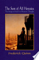 The sum of all heresies : the image of Islam in Western thought /