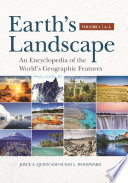 Earth's landscape : an encyclopedia of the world's geographic features /