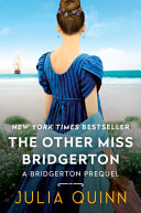 The other Miss Bridgerton : a Bridgerton prequel /