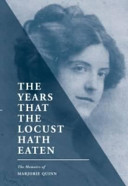 The years that the locust hath eaten : the memoirs of Marjorie Quinn /