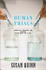 Human trials : scientists, investors, and patients in the quest for a cure /