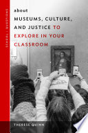 About museums, culture, and justice to explore in your classroom /
