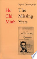 Ho Chi Minh : the missing years, 1919-1941 /