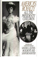 America's royalty : all the presidents' children /