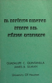 El espiritu siempre eterno del Mexico americano Guadalupe C. Quintanilla, James B. Silman.