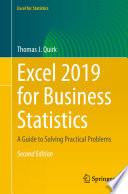 Excel 2019 for Business Statistics : A Guide to Solving Practical Problems /