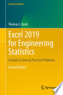 Excel 2019 for Engineering Statistics : A Guide to Solving Practical Problems /