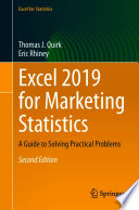 Excel 2019 for Marketing Statistics : A Guide to Solving Practical Problems /