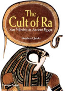 The cult of Ra : sun-worship in ancient Egypt /