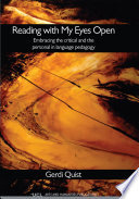 Reading with my eyes open : embracing the critical and the personal in language pedagogy /