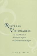 Restless visionaries : the social roots of antebellum reform in Alabama and Michigan /