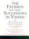 The Fatimids and their successors in Yaman : the history of an Islamic community : Arabic edition and English summary of Idrīs ʻImād al-Dīn's ʻUyūn al-akhbār, vol. 7 /