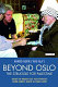 Beyond Oslo, the struggle for Palestine : inside the Middle East peace process from Rabin's death to Camp David /