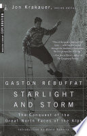 Starlight and storm : the conquest of the great north faces of the Alps /
