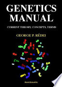 Genetics manual : current theory, concepts, terms /