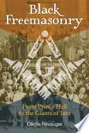 Black freemasonry : from Prince Hall to the giants of jazz /