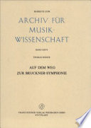 Auf dem Weg zur Bruckner Symphonie : Untersuchungen zu den ersten beiden Fassungen von Anton Bruckners Dritter Symphonie /