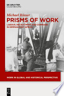 Prisms of Work : Labour, Recruitment and Command in German East Africa /