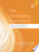 The developing practitioner : growth and stagnation of therapists and counselors /