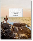Great escapes yoga : the retreat book /