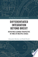 DIFFERENTIATED INTEGRATION BEYOND BREXIT : revisiting cleavage perspective in times of... multiple crises.