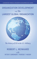 ORGANIZATION DEVELOPMENT IN THE LARGEST GLOBAL ORGANIZATION : the history of od in the u.s.... military.