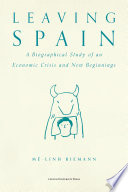 Leaving Spain A Biographical Study of an Economic Crisis and New Beginnings.