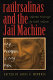 Raú́lrsalinas and the jail machine : my weapon is my pen : selected writings /