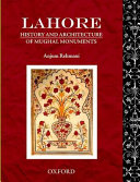 Lahore : history and architecture of Mughal monuments /