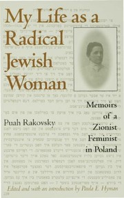 My life as a radical Jewish woman : memoirs of a Zionist feminist in Poland /