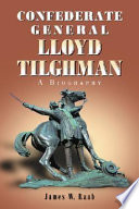Confederate General Lloyd Tilghman : a biography /
