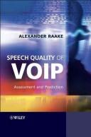 Speech quality of VoIP : assessment and prediction /