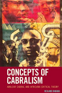 Concepts of Cabralism : Amilcar Cabral and Africana critical theory /