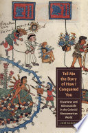 Tell me the story of how I conquered you : elsewheres and ethnosuicide in the colonial Mesoamerican world /