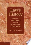 Law's history : American legal thought and the transatlantic turn to history /