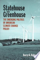 Statehouse and greenhouse : the stealth politics of American climate change policy /