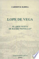 Lope de Vega : el arte nuevo de hacer "novellas" /