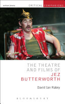 The theatre and films of Jez Butterworth /