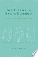 Art therapy and eating disorders : the self as significant form /