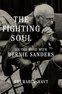 The fighting soul : on the road with Bernie Sanders /