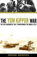 The Yom Kippur War : the epic encounter that transformed the Middle East /