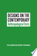 Designs on the contemporary : anthropological tests /